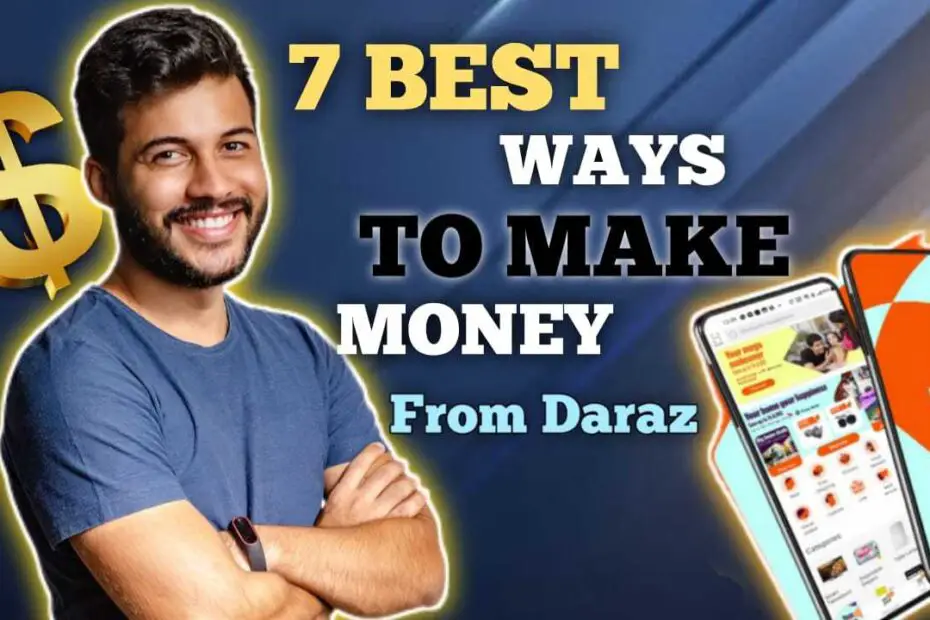 7 Best Ways To Make Money From Daraz  App In 2024.